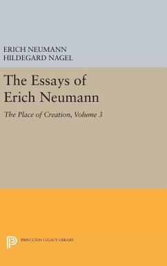 The Essays of Erich Neumann, Volume 3: The Place of Creation Erich Neumann Author