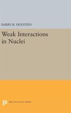 Weak Interactions in Nuclei Weak Interactions in Nuclei