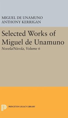 Selected Works of Miguel de Unamuno, Volume 6 - Unamuno, Miguel De