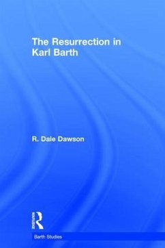 The Resurrection in Karl Barth - Dawson, R Dale