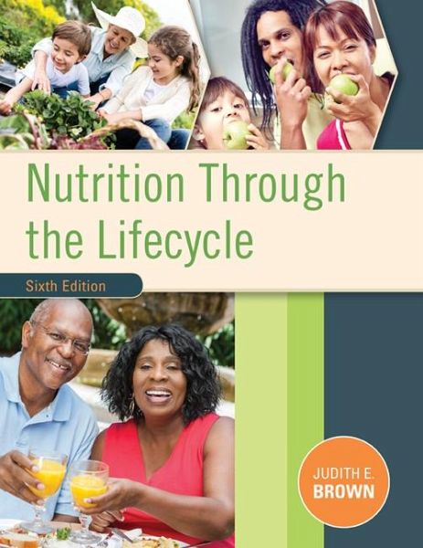 Nutrition Through the Life Cycle Nutrition Through the Life Cycle