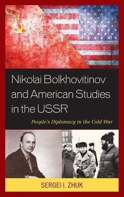 Nikolai Bolkhovitinov and American Studies in the USSR - Zhuk, Sergei I.