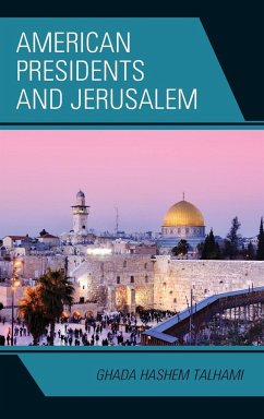 American Presidents and Jerusalem - Talhami, Ghada Hashem