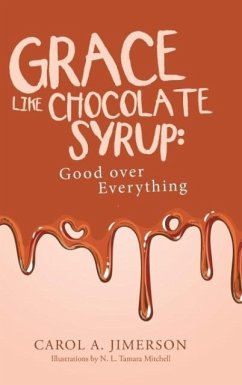 Grace Like Chocolate Syrup - Jimerson, Carol A.