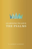 Learning to Love the Psalms