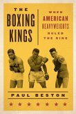 The Boxing Kings: When American Heavyweights Ruled the Ring