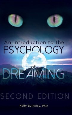 An Introduction to the Psychology of Dreaming - Bulkeley, Kelly