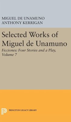 Selected Works of Miguel de Unamuno, Volume 7 - Unamuno, Miguel De