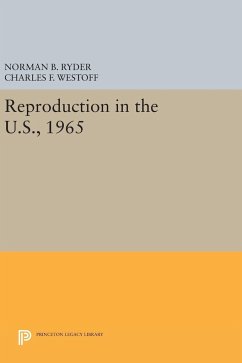 Reproduction in the U.S., 1965 - Ryder, Norman B.; Westoff, Charles F.