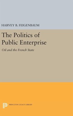 The Politics of Public Enterprise - Feigenbaum, Harvey B.