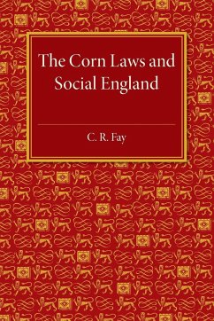 The Corn Laws and Social England - Fay, C. R.