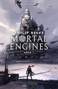 Mortal Engines (Mortal Engines, Book 1) - Reeve, Philip