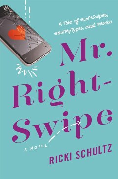 Mr. Right-Swipe - Schultz, Ricki