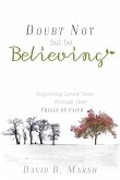 Doubt Not, But Be Believing