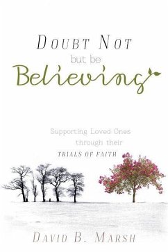 Doubt Not, But Be Believing - Marsh, David B