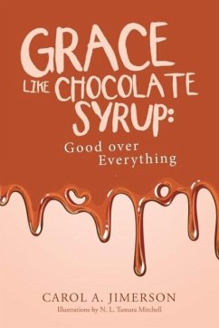 Grace Like Chocolate Syrup - Jimerson, Carol A.