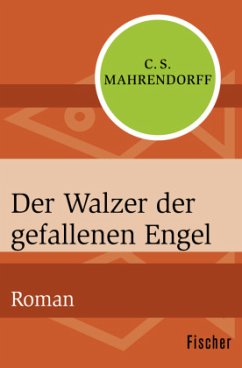 Der Walzer der gefallenen Engel - Mahrendorff, C. S.