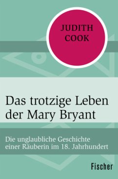 Das trotzige Leben der Mary Bryant - Cook, Judith