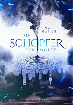 Die Schöpfer der Wolken - Graßhoff, Marie