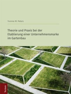 Theorie und Praxis bei der Etablierung einer Unternehmensmarke im Gartenbau - Peters, Yvonne M.