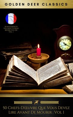 Cover 50 Chefs-D'oeuvre Que Vous Devez Lire Avant De Mourir : Vol 1 (Golden Deer Classics) (eBook, ePUB)