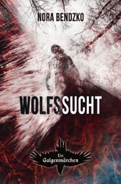 Wolfssucht - Bendzko, Nora