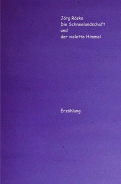 Die phantastischen Abenteuer des Ritters Jero / Die Schneelandschaft und der violette Himmel - Röske, Jörg