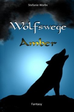 Wolfswege 1 -Amber - Worbs, Stefanie