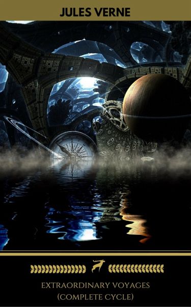 Jules Verne : The Complete 'Extraordinary Voyages' Cycle (All 54 Volumes) (Golden Deer Classics) (eBook, ePUB) Jules Verne : The Complete 'Extraordinary Voyages' Cycle (All 54 Volumes) (Golden Deer Classics) (eBook, ePUB)