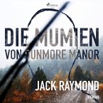 Die Mumien von Dunmore Manor (Ungekürzt) (MP3-Download)