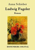 Ludwig Fugeler (eBook, ePUB)