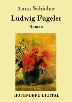 Ludwig Fugeler (eBook, ePUB) - Schieber, Anna