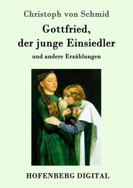 Gottfried, der junge Einsiedler (eBook, ePUB) Gottfried, der junge Einsiedler (eBook, ePUB)