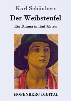 Der Weibsteufel (eBook, ePUB) - Schönherr, Karl