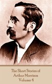The Short Stories of Arthur Morrison - Volume 4 (eBook, ePUB)