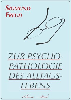 Zur Psychopathologie des Alltagslebens (Illustriert) (eBook, ePUB) - Freud, Sigmund