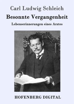 Besonnte Vergangenheit (eBook, ePUB) - Schleich, Carl Ludwig