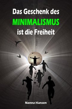 Das Geschenk des Minimalismus ist die Freiheit (eBook, ePUB)
