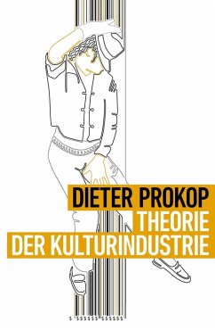 Theorie der Kulturindustrie (eBook, ePUB) - Prokop, Dieter