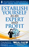 Establish Yourself as an Expert and Profit (Real Fast Results, #37) (eBook, ePUB)