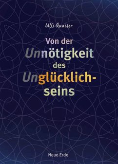 Von der Unnötigkeit des Unglücklichseins (eBook, ePUB) - Quaiser, Ulli