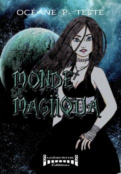 Le monde de Magiiqua (eBook, ePUB) - Teste, Océane P.