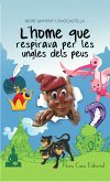 L'home que respirava per les ungles dels peus (eBook, ePUB)