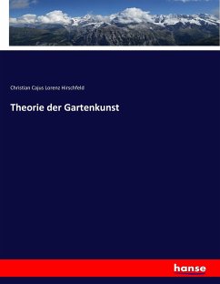 Theorie der Gartenkunst - Hirschfeld, Christian Cajus Lorenz