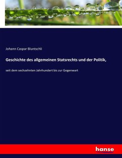 Geschichte des allgemeinen Statsrechts und der Politik, - Bluntschli, Johann Caspar