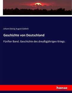 Geschichte von Deutschland - Galletti, Johann Georg August