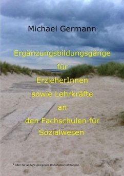 Cover Ergänzungsbildungsgänge für Erzieherinnen und Erzieher sowie Lehrkräfte an den Fachschulen für Sozialwesen