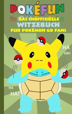 POKEFUN - Das inoffizielle Witzebuch für Pokemon GO Fans - Taane, Theo von