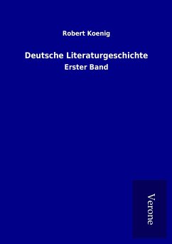 Deutsche Literaturgeschichte - Koenig, Robert