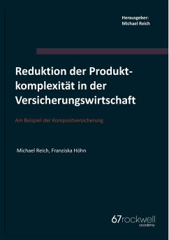 Reduktion der Produktkomplexität in der Versicherungswirtschaft - Reich, Michael;Höhn, Franziska